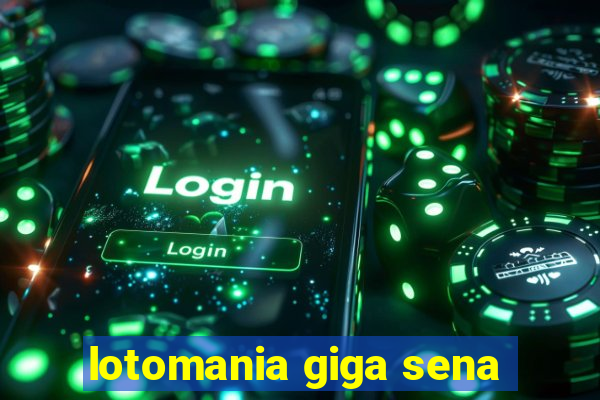 lotomania giga sena